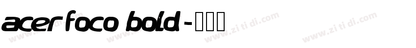 AcerFoco Bold字体转换